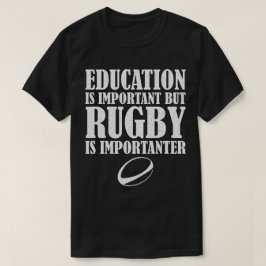 Camiseta La Educación Es Importante, Pero Rugby Es Importan