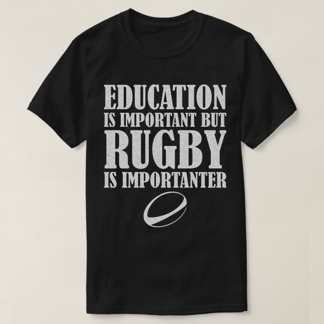 Camiseta La Educación Es Importante, Pero Rugby Es Importan (Diseño del anverso)