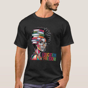 Camiseta La educación es la libertad Mes del historiador ne