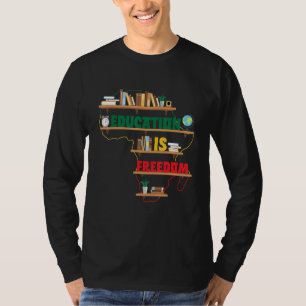 Camiseta La educación es libertad África Mes de historia ne