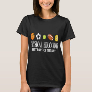 Camiseta La Educación Física Es La Mejor Parte De