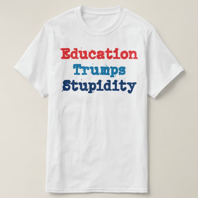 Camiseta La educación se impone a la estupidez - contra el  (Diseño del anverso)