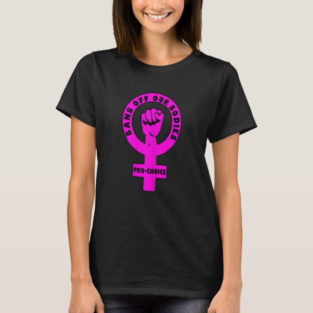 Camiseta La Elección Profesional De Las Mujeres Prohíbe Nue (Anverso)