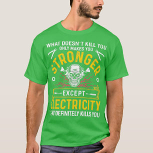 Camiseta La electricidad definitivamente te mata