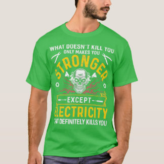 Camiseta La electricidad definitivamente te mata