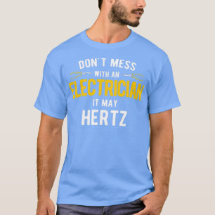 Camiseta La electricidad no se aprovecha puede hertz