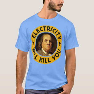 Camiseta La electricidad te matará a divertida ventisca ins