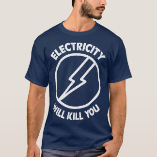 Camiseta La electricidad te matará a la tipografía