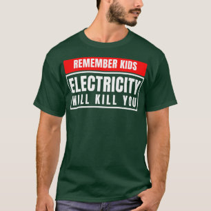 Camiseta La Electricidad Te Matará A Los Niños 10