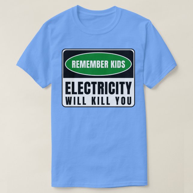 Camiseta La Electricidad Te Matará A Los Niños 15 (Diseño del anverso)