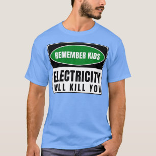 Camiseta La Electricidad Te Matará A Los Niños 15