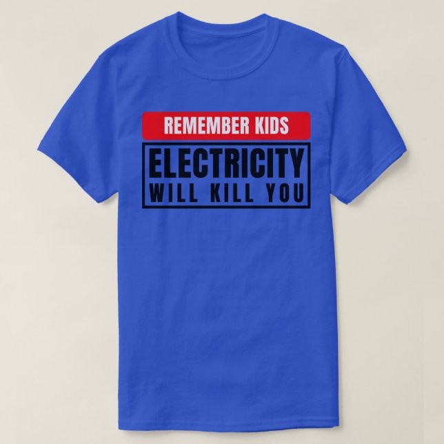 Camiseta La electricidad te matará a los niños 9 (Diseño del anverso)