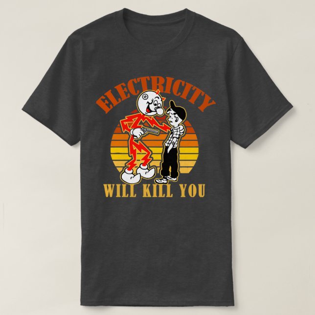 Camiseta La electricidad te matará a ti retro (Diseño del anverso)