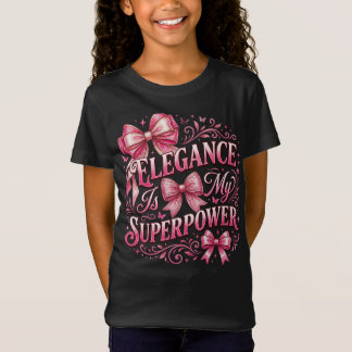 Camiseta La elegancia es mi superpoder: Lazos coquette y br