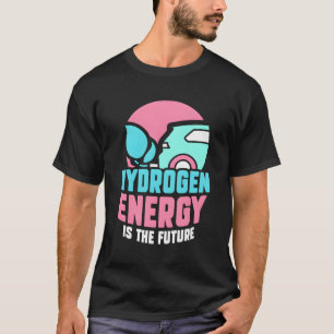 Camiseta La Energía Del Hidrógeno Es El Futuro Poder Híbrid
