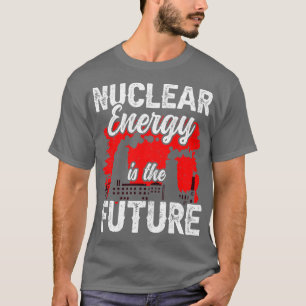 Camiseta La energía nuclear es el futuro Átomo de la planta