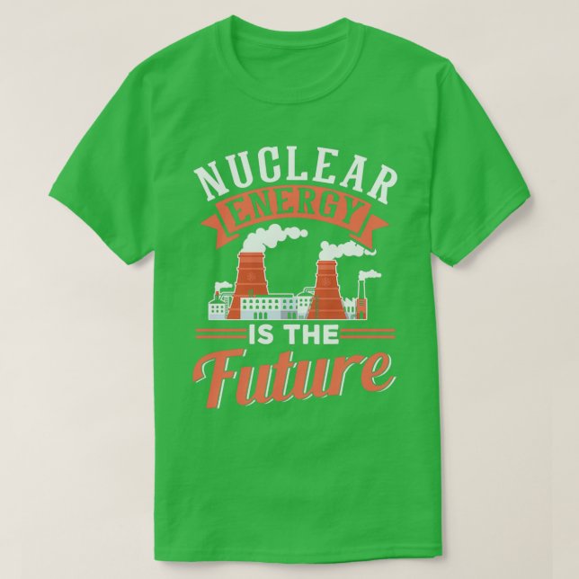 Camiseta La energía nuclear es la energía atómica futura qu (Diseño del anverso)