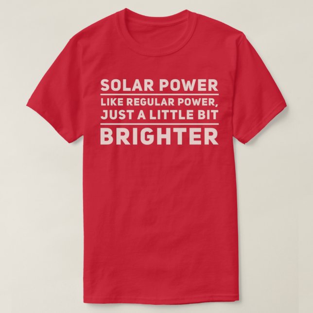 Camiseta La energía solar como la energía regular es sólo u (Diseño del anverso)
