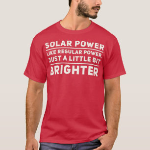 Camiseta La energía solar como la energía regular es sólo u