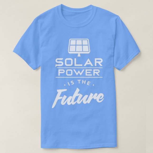 Camiseta La energía solar es el futuro de la energía renova (Diseño del anverso)