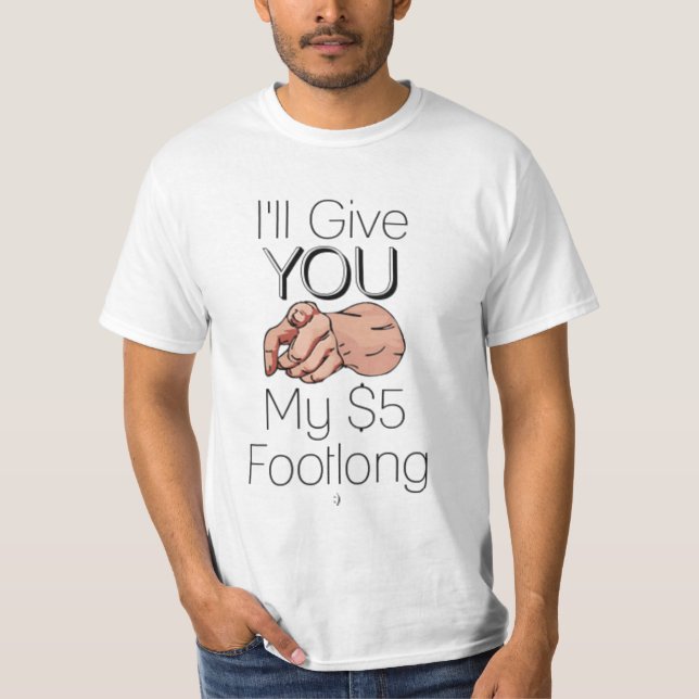 Camiseta La enfermedad le da mi Footlong 5$ (Anverso)