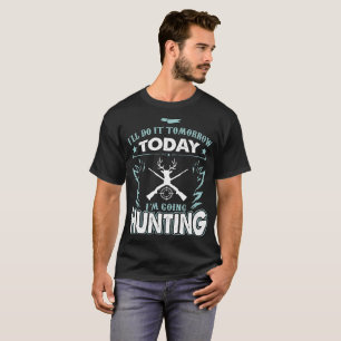 Camiseta La enfermedad lo hace mañana hoy la búsqueda que