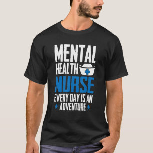 Camiseta La Enfermera De Salud Mental Cada Día Es Una Avent