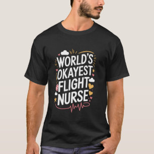 Camiseta La Enfermera De Vuelo Más Okey Del Mundo, Enfermer