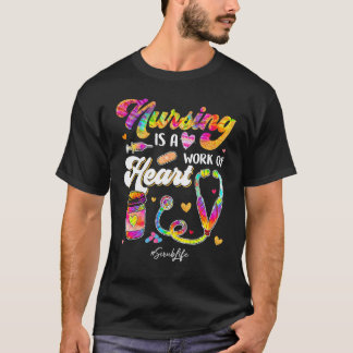 Camiseta La Enfermería Es Trabajo Del Corazón Scrub Tie Dye