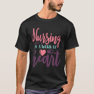 Camiseta La enfermería Es Un Trabajo De Corazón - Enfermera