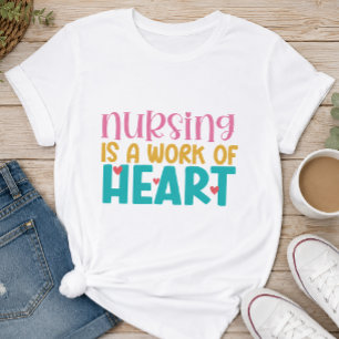Camiseta La enfermería es un trabajo del corazón Enfermera