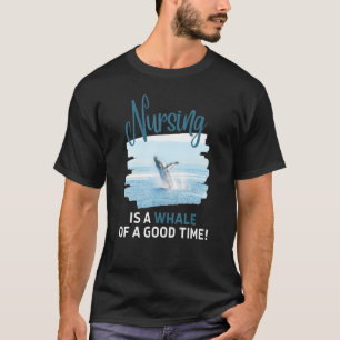 Camiseta La enfermería Es Una Ballena De Un Estudiante De E