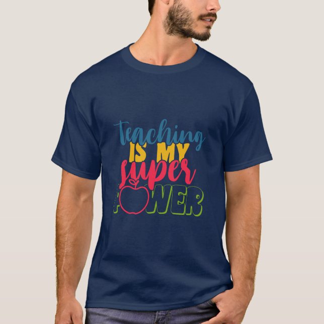 Camiseta La enseñanza del día del profesor es mi gran poder (Anverso)