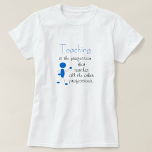 Camiseta La enseñanza es la profesión... Cita inspiradora