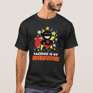 Camiseta La enseñanza es mi superpotencia