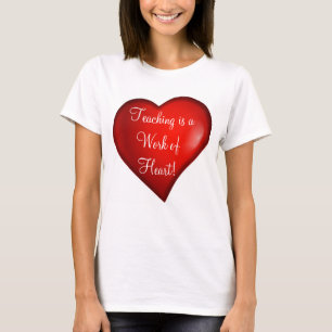Camiseta La enseñanza es un trabajo de corazón