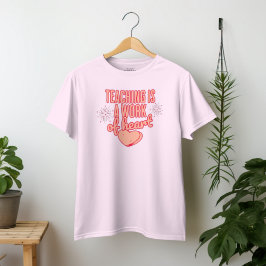 Camiseta La enseñanza es un trabajo de corazón
