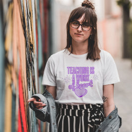 Camiseta La enseñanza es un trabajo de corazón