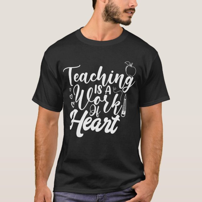 Camiseta La Enseñanza Es Un Trabajo De Corazón (Anverso)