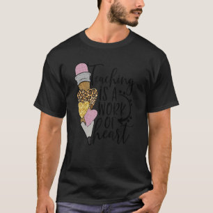 Camiseta La Enseñanza Es Un Trabajo De Corazón Feliz Primer