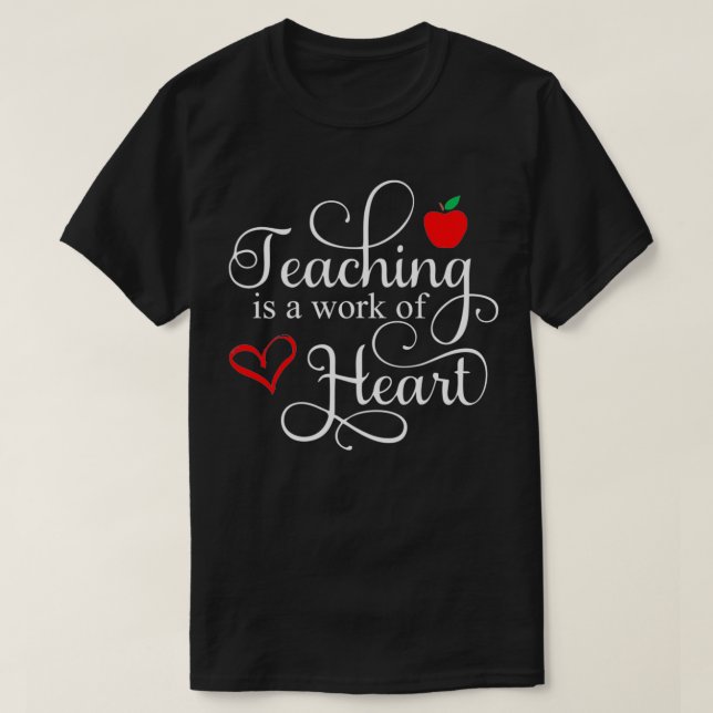 Camiseta La enseñanza es un trabajo del corazón (Diseño del anverso)