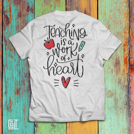Camiseta La enseñanza es una labor del corazón \ Agradecimi