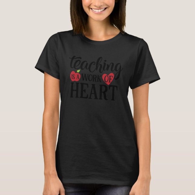 Camiseta La enseñanza es una obra del corazón (Anverso)