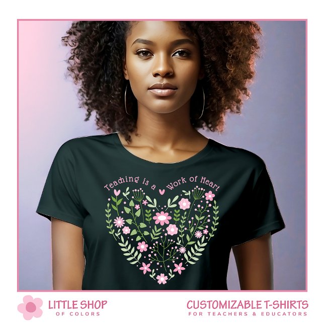 Camiseta La Enseñanza Floral Rosa es una Obra del Corazón (Subido por el creador)