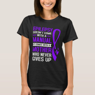Camiseta La Epilepsia De La Madre No Incluye Un Manual