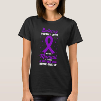 Camiseta La epilepsia no viene con el manual viene con un