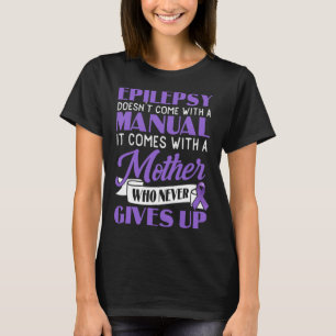 Camiseta La epilepsia no viene con una Epilepsia manual con