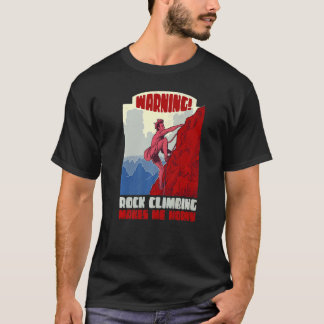 Camiseta La escalada de rock de advertencia me hace sentir