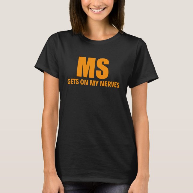 Camiseta La Esclerosis Múltiple Me Saca De Quicio Concienci (Anverso)