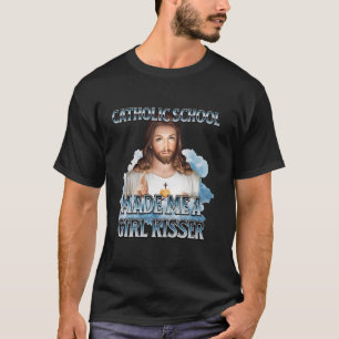 Camiseta La escuela católica me hizo besar a una chica Jesu
